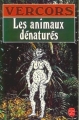 Couverture Les animaux dénaturés Editions Le Livre de Poche 1986