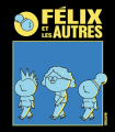 Couverture Félix et les autres Editions Exemplaire 2024