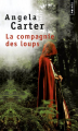 Couverture La compagnie des loups et autres nouvelles Editions Points 1997