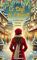 Couverture Le Défi de l'Avent : 24 jours pour trouver l'amour: Une romance de Noël, comme un calendrier de l'Avent : chaque jour, un chapitre pour croire de nouveau en l'amour. Editions Autoédité 2024