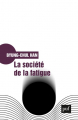 Couverture La société de la fatigue Editions Presses universitaires de France (PUF) 2024