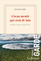 Couverture A beau mentir qui vient de loin Editions Gallimard  (Blanche) 2022
