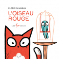 Couverture L'Oiseau rouge Editions Les 400 Coups 2023