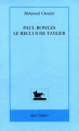 Couverture Paul Bowles. Le Reclus de Tanger Editions Quai Voltaire 1997