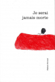 Couverture Je serai jamais morte Editions Des Lisières 2022