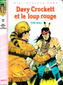 Couverture Davy Crockett et le loup rouge Editions Hachette (Bibliothèque Rose) 1986