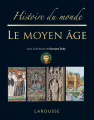 Couverture Histoire du monde : le Moyen Age Editions Larousse 2020