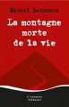 Couverture La montagne morte de la vie Editions L'arbre vengeur (L'arbuste véhément) 2022