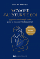 Couverture Voyager au coeur de soi - 33 protocoles énergétiques pour te redécouvrir et rayonner Editions Le Courrier du Livre 2024