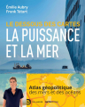 Couverture Le dessous des cartes : La puissance et la mer Editions Tallandier 2024