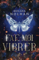 Couverture Fae-moi, tome 2 : Fae-moi vibrer Editions Autoédité 2024