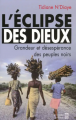 Couverture L'Éclipse des Dieux : Grandeur et désespérance des peuples noirs Editions du Rocher 2006