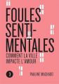 Couverture Foules sentimentales : Comment la ville impacte l'amour Editions Les Pérégrines 2024