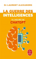 Couverture La guerre des intelligences à l’heure de ChatGPT Editions Le Livre de Poche 2024