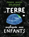 Couverture La Terre expliquée aux enfants Editions Gallimard  (Albums Documentaires) 2024