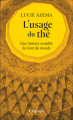 Couverture L'usage du thé : Une histoire sensible du bout du monde Editions Flammarion (Champs) 2024