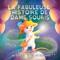 Couverture La Fabuleuse Histoire de Dame Souris Editions Mage 2024