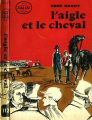 Couverture L'aigle et le cheval Editions J'ai Lu 1961