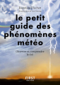 Couverture Le petit guide des phénomènes météo - Observer et comprendre le ciel Editions First 2021