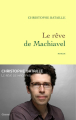 Couverture Le rêve de Machiavel Editions Grasset 2008
