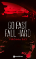Couverture Go fast fall hard  Editions Addictives 2024