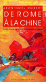 Couverture De Rome à la Chine: Sur les routes de la Soie au temps des Césars. Editions Les Belles Lettres 2014