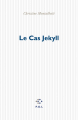 Couverture Le Cas Jekyll Editions P.O.L 2010