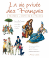 Couverture La vie privée des Français à travers l'Histoire de France  Editions Larousse 2012
