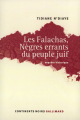 Couverture Les Falachas, Nègres errants du peuple juif Editions Gallimard  (Continents noirs) 2004