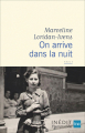 Couverture On arrive dans la nuit Editions J'ai Lu (Témoignage) 2024