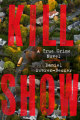 Couverture Kill Show : a true crime novel Editions HarperCollins 2023