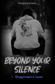 Couverture Beyond Your Silence, tome 1 : Réapprendre à aimer Editions Autoédité 2024