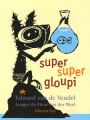 Couverture Super super Gloupi Editions Être 2005