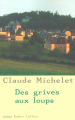 Couverture Des grives aux loups, tome 1 Editions Robert Laffont 2013