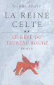 Couverture La Reine celte, tome 2 : Le rêve du taureau rouge Editions Le Grand Livre du Mois (Le Club) 2005