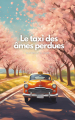 Couverture Le taxi des âmes perdues Editions Autoédité 2025