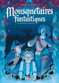 Couverture Mousquetaires fantastiques, tome 1 : La Fontaine du fabuliste Editions Delcourt 2025