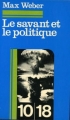 Couverture Le savant et le politique Editions 10/18 1963