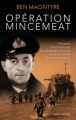 Couverture Opération Mincemeat : L'histoire d'espionnage qui changea le cours de la Seconde Guerre Mondiale Editions Ixelles  2011