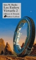 Couverture Les enfers virtuels, tome 2 Editions Robert Laffont (Ailleurs & demain) 2011