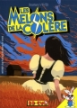 Couverture Les melons de la colère Editions Les Requins Marteaux (BD Cul) 2011