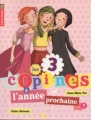 Couverture Les 3 copines, tome 10 : A l'année prochaine ...? Editions Flammarion (Castor poche) 2009