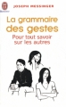 Couverture La grammaire des gestes : Pour tout savoir sur les autres Editions J'ai Lu (Bien-être) 2010