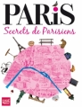Couverture Paris : Secrets de Parisiens Editions Prat (1001 secrets) 2011