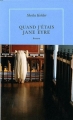 Couverture Quand j'étais Jane Eyre Editions de La Table ronde (Quai voltaire) 2012