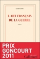 Couverture L'art français de la guerre Editions Gallimard  (Blanche) 2011