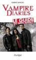 Couverture Vampire Diaries : Le guide du Série-Addict Editions L'Archipel (Arts et Spectacles) 2011
