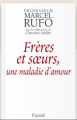 Couverture Frères et soeurs, une maladie d'amour Editions Fayard (Poche) 2002