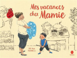 Couverture Mes vacances chez Mamie Editions Hongfei culture (Vent d'Asie) 2021