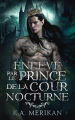 Couverture Enlevé par le prince de la cour nocturne  Editions Autoédité 2025